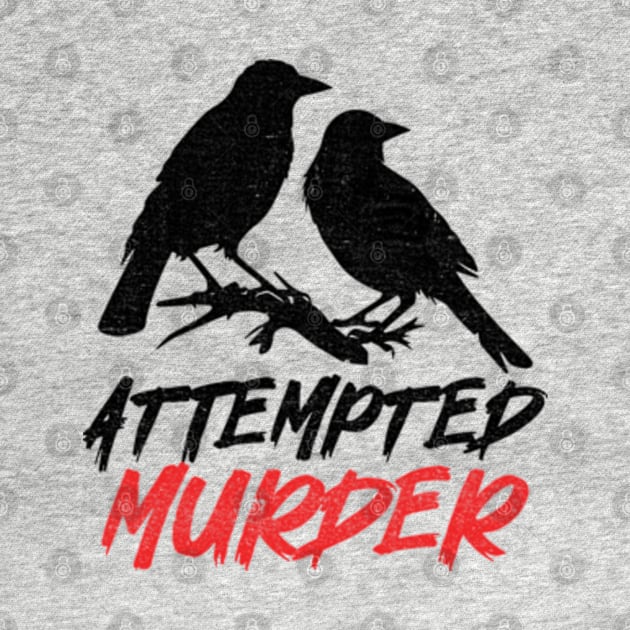 Attempted Murder - Vintage by RiseInspired